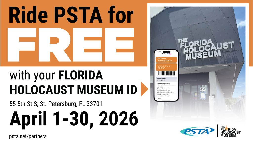 Orange and white image that reads "Ride PSTA for FREE with your Florida Holocaust Museum ID April 1–30, 2026" with the address "55 5th St S, St. Petersburg, FL 33701"